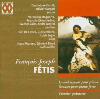 CD François-Joseph Fétis: Sextuor, Sonates, Quintette