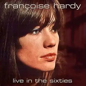 CD Françoise Hardy: Live In The Sixties