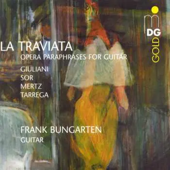 CD Frank Bungarten: La Traviata - Opera Paraphases For Guitar