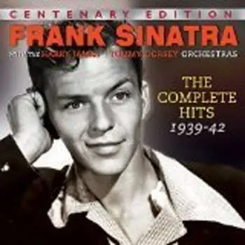 2CD Frank Sinatra: The Complete Hits 1939 - 1942 (centenary Edition)