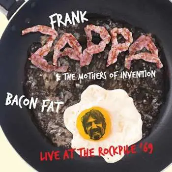 CD Frank Zappa: Bacon Fat Live At The Rockpile '69