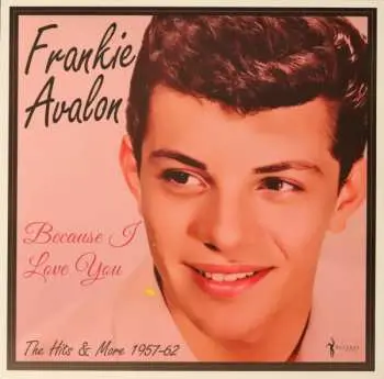 LP Frankie Avalon: Because I Love You: The Hits & More 1957-62