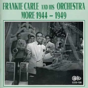 CD Frankie Carle And His Orchestra: More 1944 - 1949