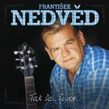 2CD František Nedvěd: Tak Šel Život