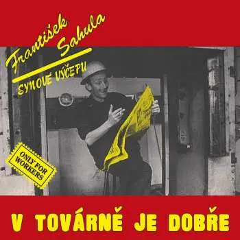 František Sahula: V továrně je dobře (remastered 2022)