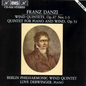 CD Franz Danzi: Volume 3 - Wind Quintets, Op. 67 Nos. 1-3 / Quintet For Piano And Wind, Op. 53
