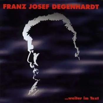 CD Franz Josef Degenhardt: Weiter Im Text