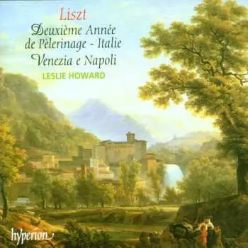 CD Franz Liszt: Deuxième Année De Pèlerinage - Italie / Venezia E Napoli