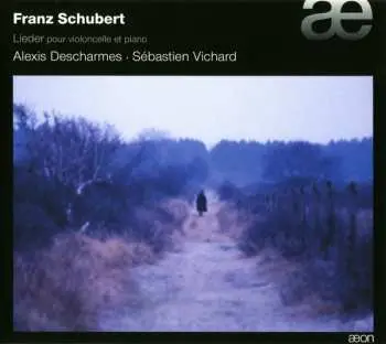 CD Franz Schubert: Lieder Pour Violoncelle Et Piano