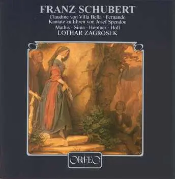 CD Franz Schubert: Claudine Von Villa Bella - Fernando - Kantate Zu Ehren Von Josef Spendou