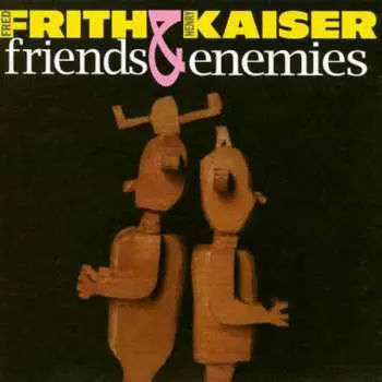2CD Fred Frith: Friends & Enemies