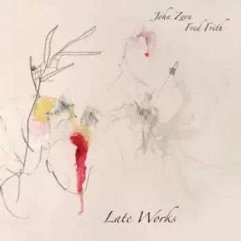 CD Fred Frith / John Zorn: Late Works