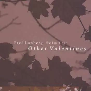 CD Fred Lonberg-Holm Trio: Other Valentines
