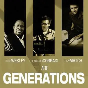 CD Fred Wesley: Fred Wesley, Leonardo Corradi, Tony Match Are Generations