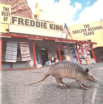 CD Freddie King: The Best Of Freddie King (The Shelter Records Years)