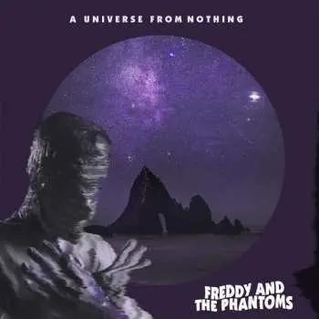 LP Freddy And The Phantoms: A Universe From Nothing