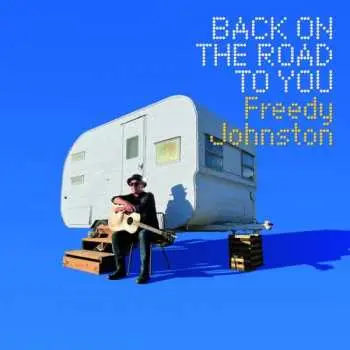 Freedy Johnston: Back On The Road To You LP