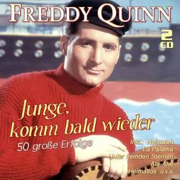 2CD Freddy Quinn: Junge, Komm Bald Wieder: 50 Große Erfolge