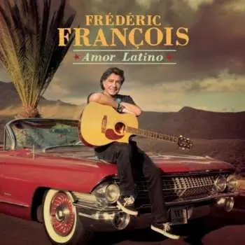 CD Frédéric François: Amor Latino LTD