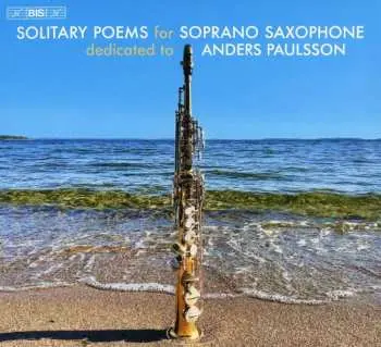 SACD Anders Paulsson: Solitary Poems For Soprano Saxophone