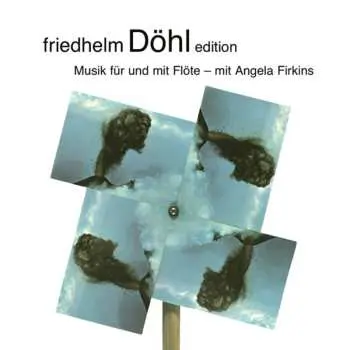CD Friedhelm Döhl: Musik für und mit Flöte