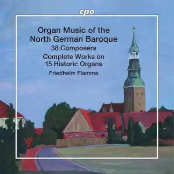 22CD Friedhelm Flamme: Organ Music Of The North German Baroque