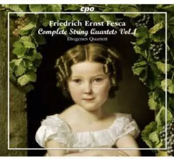 3CD Friedrich Ernst Fesca: Complete String Quartets Vol. 1