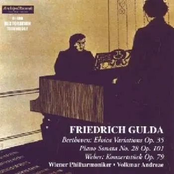 CD Friedrich Gulda: Eroica Variations, Op. 35; Piano Sonata No. 28, Op. 101 / Konzertstücke, Op. 79
