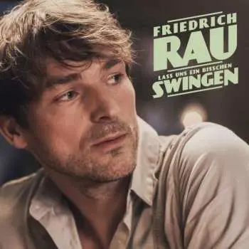CD Friedrich Rau: Lass Uns Ein Bisschen Swingen