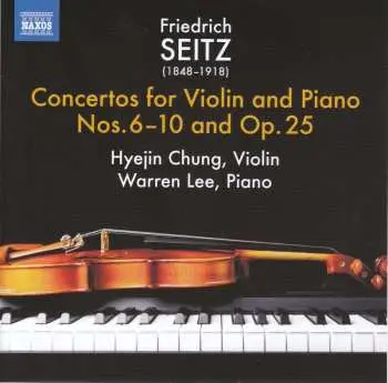 CD Friedrich Seitz: Concertos For Violin And Piano Nos. 6-10 and Op. 25