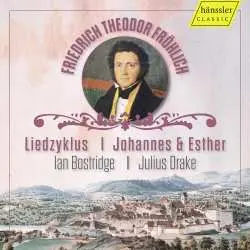 CD Friedrich Theodor Fröhlich: Liederzyklus "johannes Und Esther"