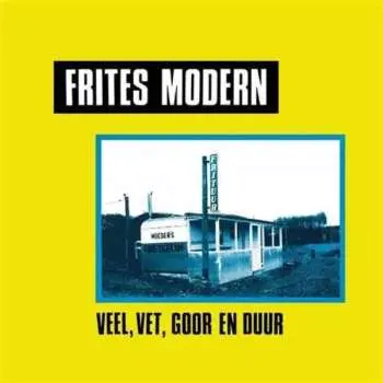 LP Frites Modern: Veel, Vet, Goor En Duur CLR