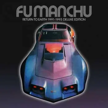 CD Fu Manchu: Return To Earth 1991-1993 Deluxe Edition DLX | LTD