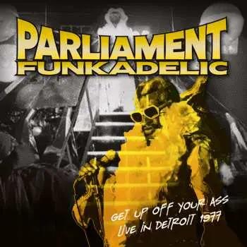 LP Funkadelic: Get Up Off Your Ass - Live In Detroit 1977