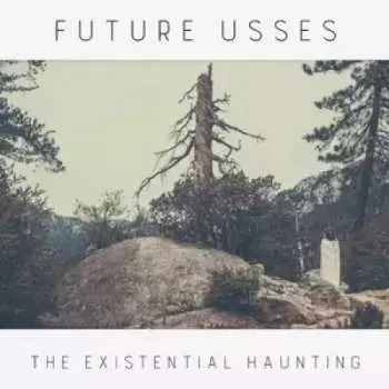LP Future Usses: The Existential Haunting LTD | CLR