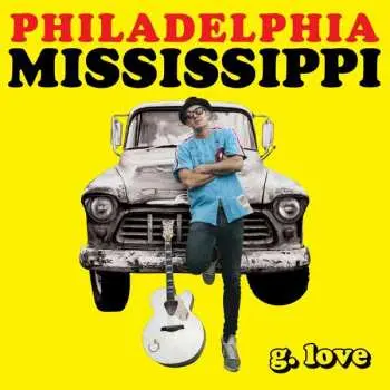 LP G. Love: Philadelphia Mississippi