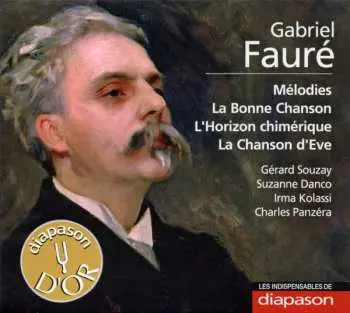 CD Gabriel Fauré: Mélodies, La Bonne Chanson, L'Horizon Chimérique, La Chanson D'Eve DIGI