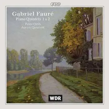 CD Gabriel Fauré: Piano Quintets 1 & 2