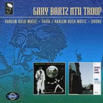 CD Gary Bartz NTU Troop: Harlem Bush Music - Taifa / Harlem Bush Music - Uhuru
