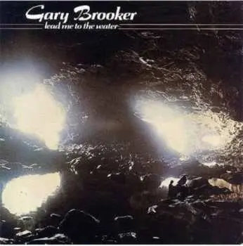 CD Gary Brooker: Lead Me To The Water