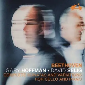 2CD Gary / David Sel Hoffman: Beethoven Complete Sonatas And Variations For Cello And Piano