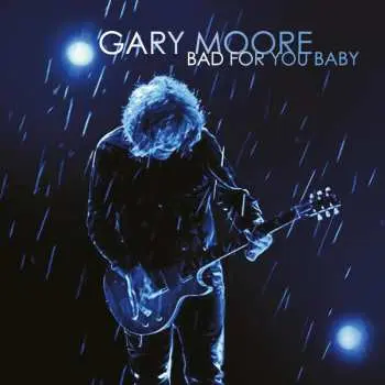 CD Gary Moore: Bad For You Baby