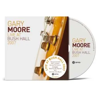 CD Gary Moore: Live At Bush Hall 2007