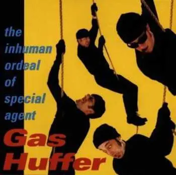 CD Gas Huffer: The Inhuman Ordeal Of Special Agent Gas Huffer