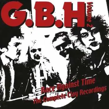 2LP G.B.H.: Race Against Time: The Complete Clay Recordings Volume 2 CLR | LTD