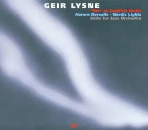 CD Geir Lysne: Aurora Borealis - Nordic Lights (Suite For Jazz Orchestra)