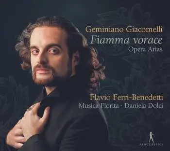 CD Geminiano Giacomelli: Fiamma Vorace: Opera Arias