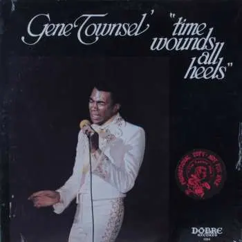 LP Gene Townsel: Time Wounds All Heels