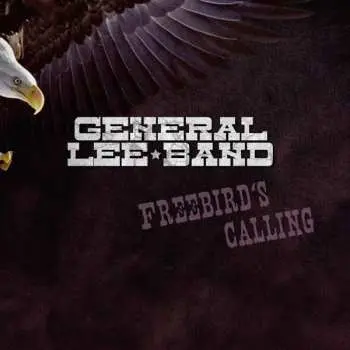 CD General Lee Band: Freebird's Calling