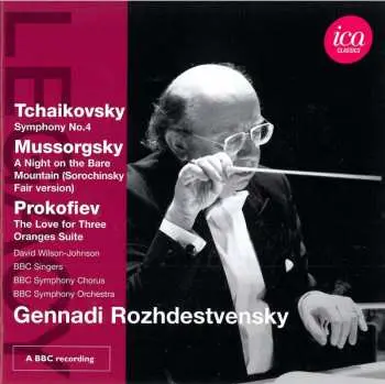 CD Gennadi Rozhdestvensky: Symphony No.4 / A Night On The Bare Mountain (Sorochinsky Fair Version) / The Love For Three Oranges Suite